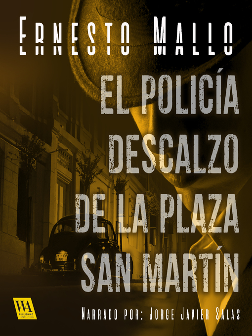 Title details for El policía descalzo de la Plaza San Martín by Ernesto Mallo - Available